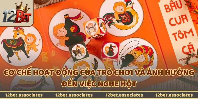 Cơ chế hoạt động của trò chơi và ảnh hưởng đến việc nghe hột